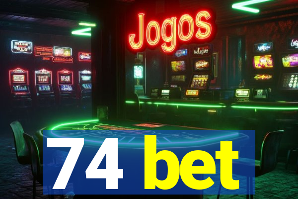 74 bet